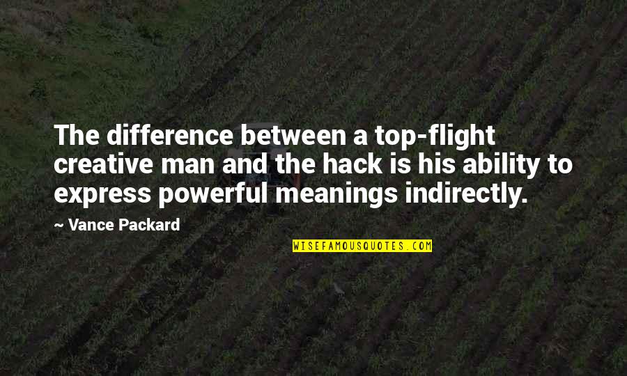 Funny Accounting Student Quotes By Vance Packard: The difference between a top-flight creative man and Funny Accounting Student Quotes By Vance Packard: The difference between a top-flight creative man and