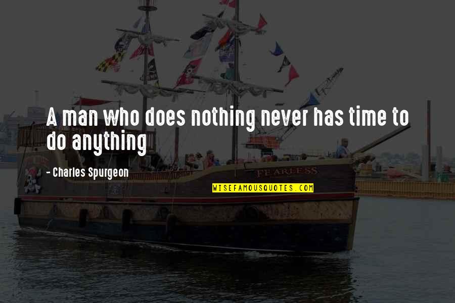 Funny Acheron Quotes By Charles Spurgeon: A man who does nothing never has time