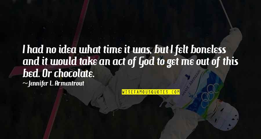 Funny Act Quotes By Jennifer L. Armentrout: I had no idea what time it was,