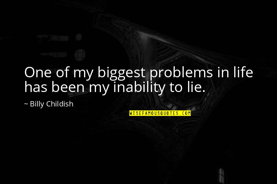Funny Active Quotes By Billy Childish: One of my biggest problems in life has