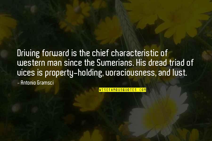 Funny Actor Quotes By Antonio Gramsci: Driving forward is the chief characteristic of western