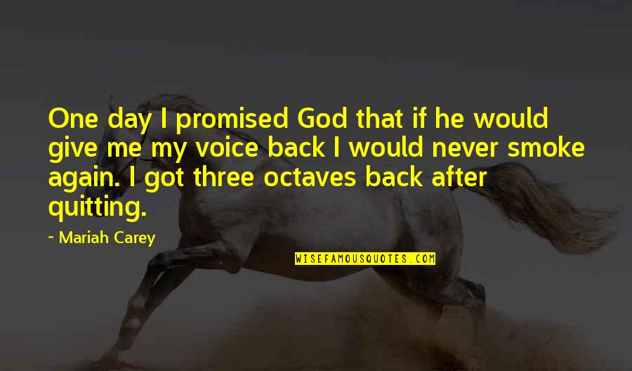 Funny Admissions Quotes By Mariah Carey: One day I promised God that if he
