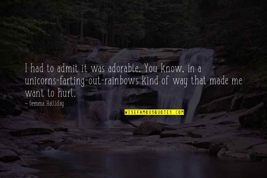 Funny Admit It Quotes By Gemma Halliday: I had to admit it was adorable. You