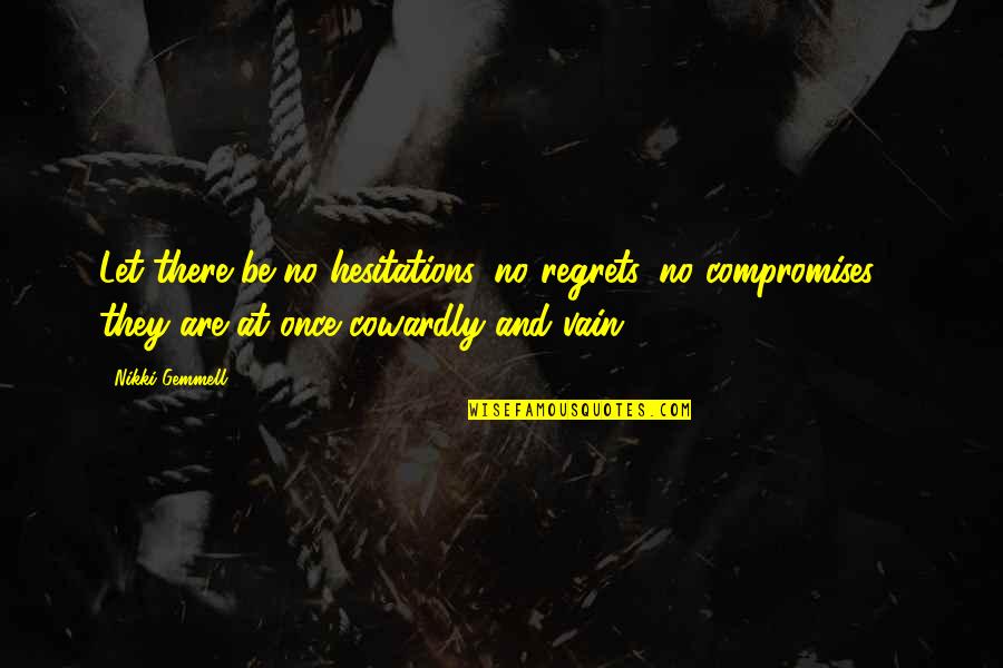 Funny Adultery Quotes By Nikki Gemmell: Let there be no hesitations, no regrets, no