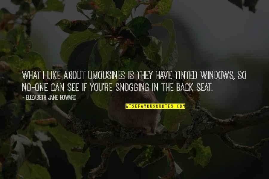Funny Affirmations Quotes By Elizabeth Jane Howard: What I like about limousines is they have Funny Affirmations Quotes By Elizabeth Jane Howard: What I like about limousines is they have