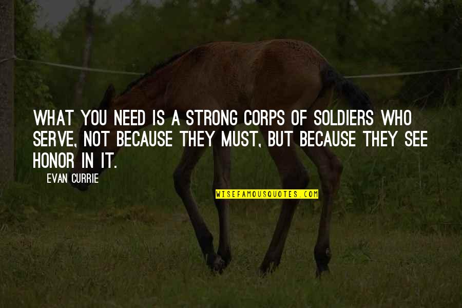 Funny Afternoon Quotes By Evan Currie: what you need is a strong corps of Funny Afternoon Quotes By Evan Currie: what you need is a strong corps of
