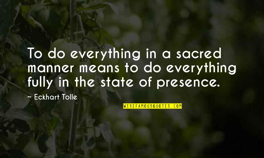 Funny Age Gap Quotes By Eckhart Tolle: To do everything in a sacred manner means