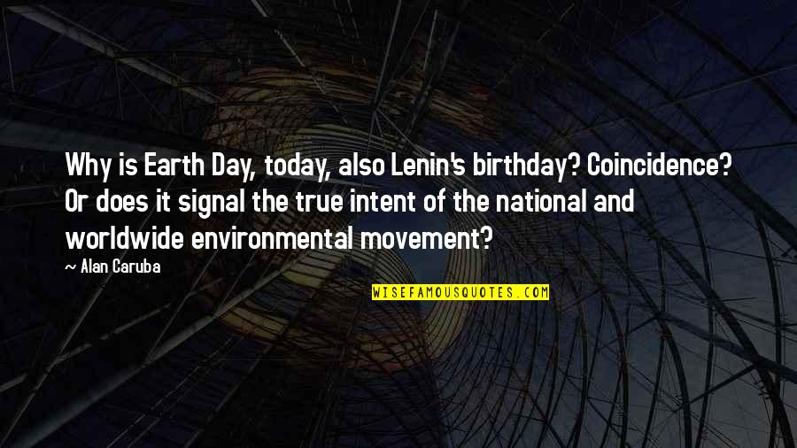 Funny Agility Quotes By Alan Caruba: Why is Earth Day, today, also Lenin's birthday? Funny Agility Quotes By Alan Caruba: Why is Earth Day, today, also Lenin's birthday?