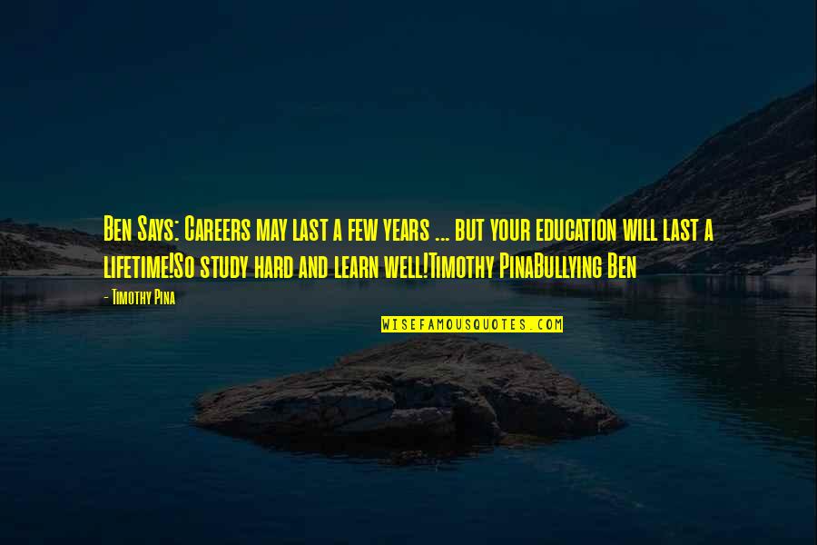 Funny Aging Like Fine Wine Quotes By Timothy Pina: Ben Says: Careers may last a few years Funny Aging Like Fine Wine Quotes By Timothy Pina: Ben Says: Careers may last a few years