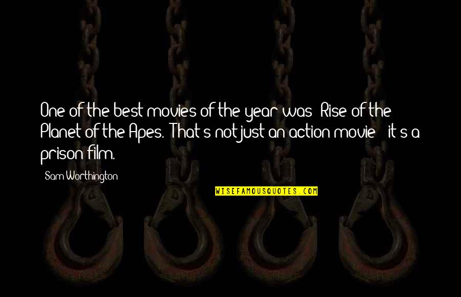 Funny Aging Well Quotes By Sam Worthington: One of the best movies of the year Funny Aging Well Quotes By Sam Worthington: One of the best movies of the year