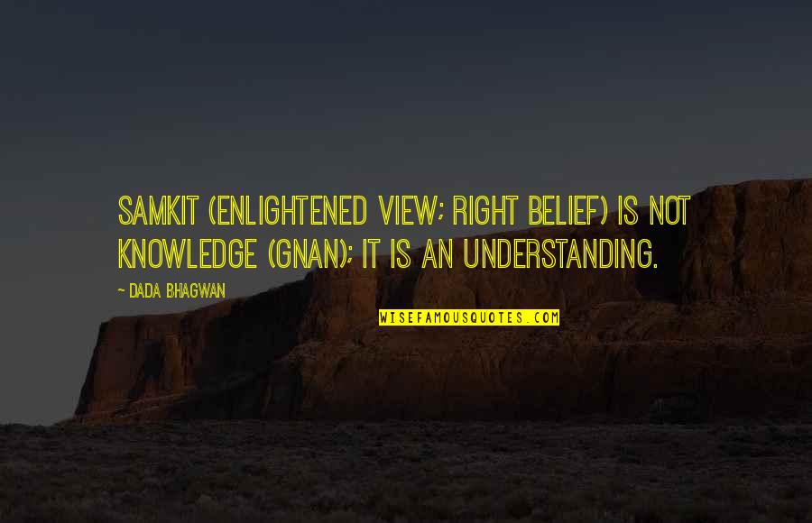 Funny Aileen Wuornos Quotes By Dada Bhagwan: Samkit (enlightened view; right belief) is not Knowledge