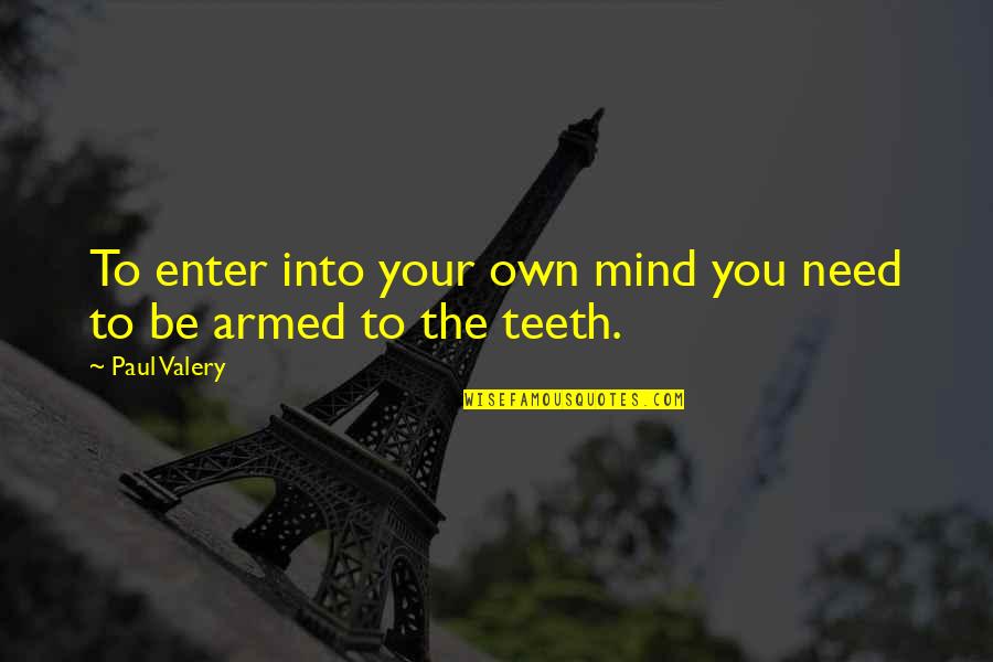 Funny Aim Status Quotes By Paul Valery: To enter into your own mind you need