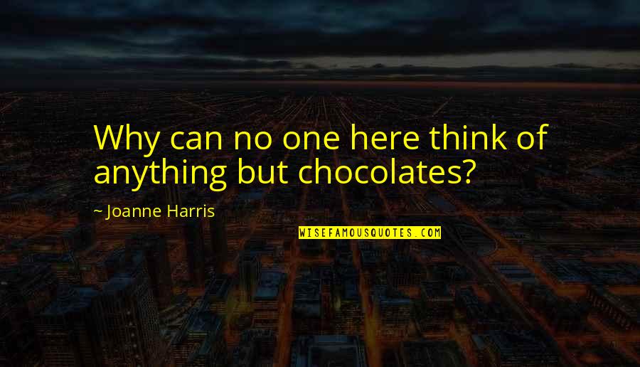 Funny Alarm Clocks Quotes By Joanne Harris: Why can no one here think of anything