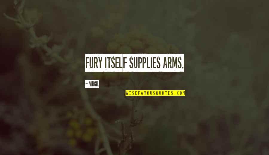 Funny American Quotes By Virgil: Fury itself supplies arms.