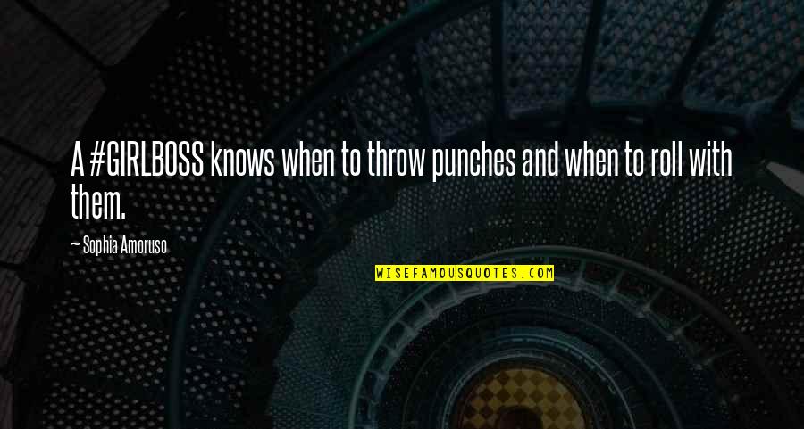 Funny Ammo Quotes By Sophia Amoruso: A #GIRLBOSS knows when to throw punches and