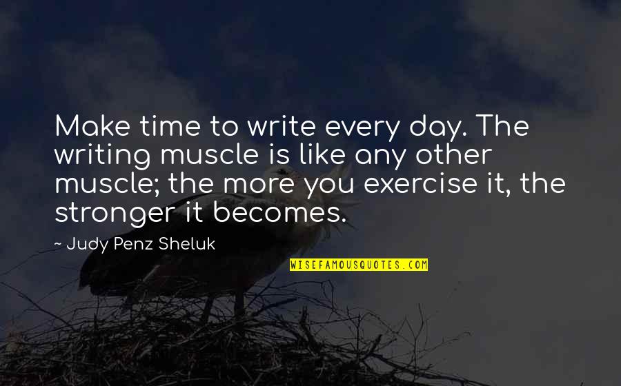 Funny Anaconda Quotes By Judy Penz Sheluk: Make time to write every day. The writing