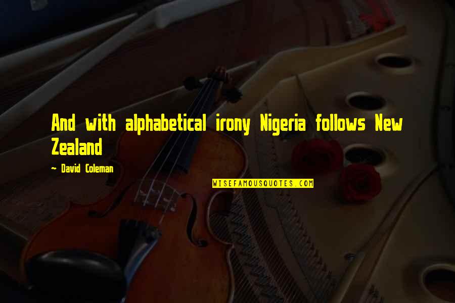 Funny And Inspirational Quotes By David Coleman: And with alphabetical irony Nigeria follows New Zealand