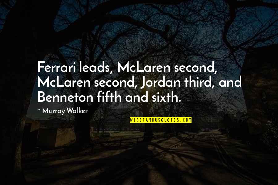 Funny And Quotes By Murray Walker: Ferrari leads, McLaren second, McLaren second, Jordan third,