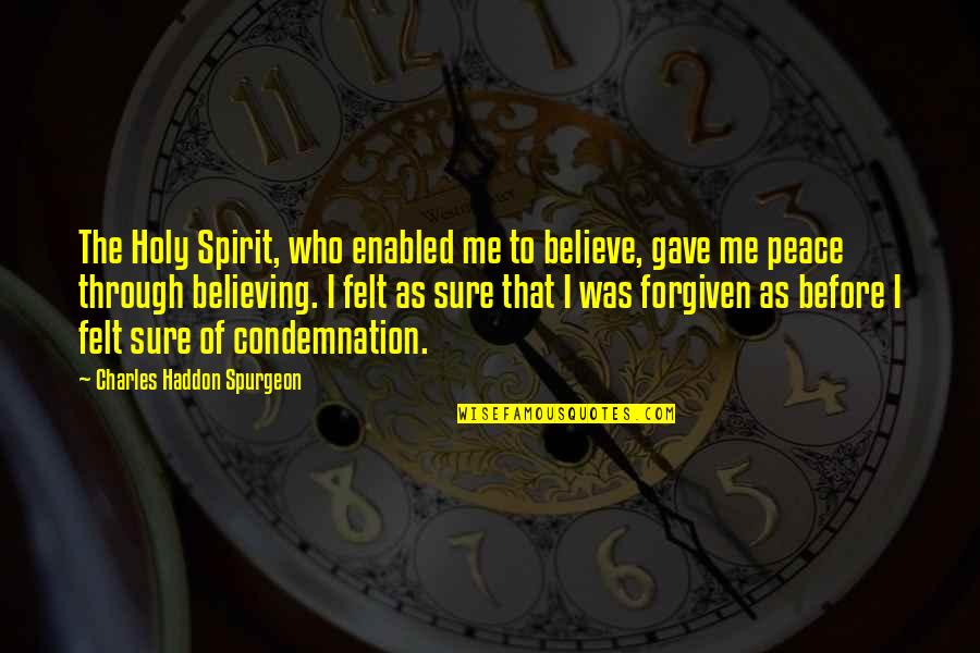 Funny Angel Wing Quotes By Charles Haddon Spurgeon: The Holy Spirit, who enabled me to believe,