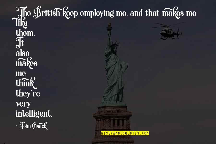 Funny Anger Management Quotes By John Cusack: The British keep employing me, and that makes Funny Anger Management Quotes By John Cusack: The British keep employing me, and that makes