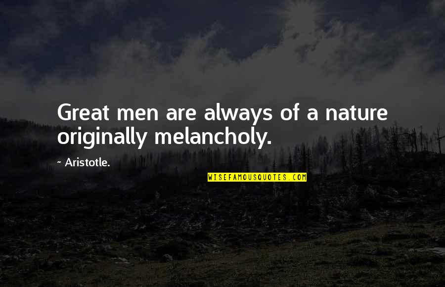 Funny Angry Beaver Quotes By Aristotle.: Great men are always of a nature originally