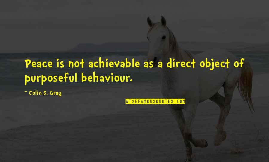 Funny Anne Of Green Gables Quotes By Colin S. Gray: Peace is not achievable as a direct object
