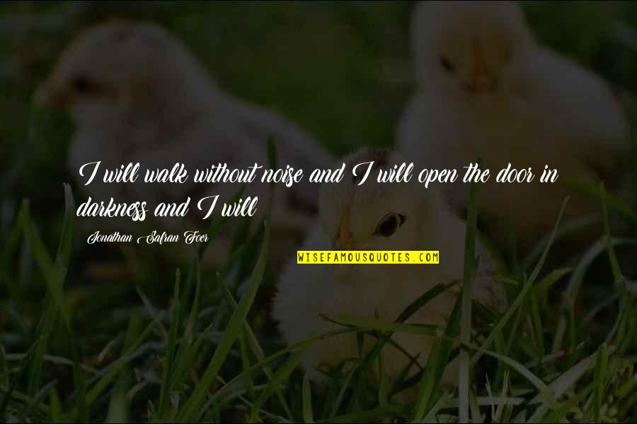 Funny Anne Of Green Gables Quotes By Jonathan Safran Foer: I will walk without noise and I will