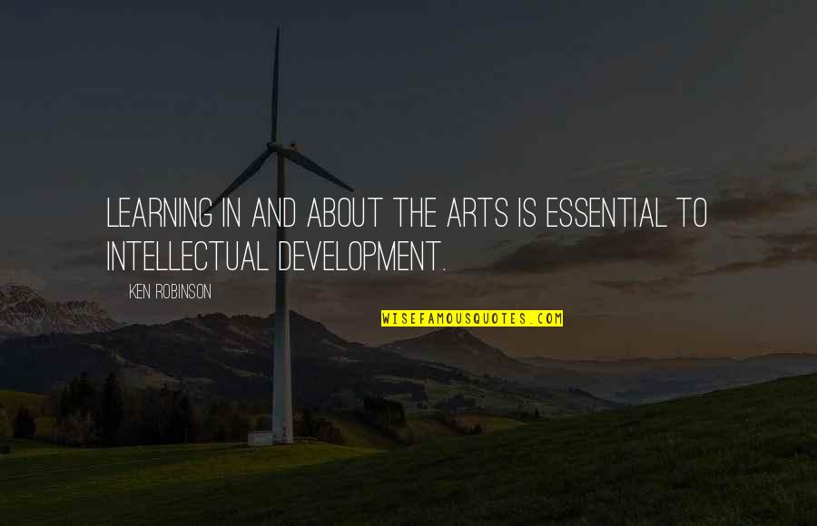 Funny Announcer Quotes By Ken Robinson: Learning in and about the arts is essential