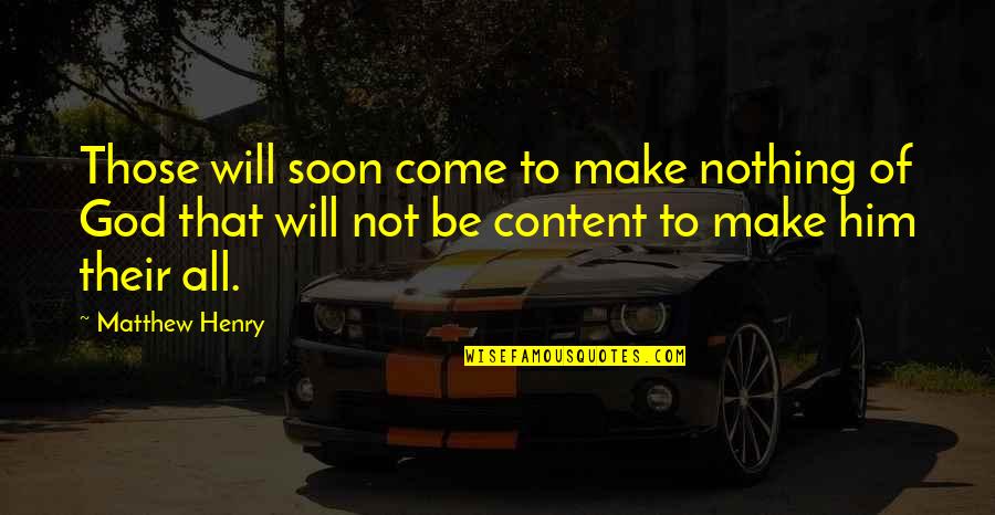 Funny Answer Machine Quotes By Matthew Henry: Those will soon come to make nothing of