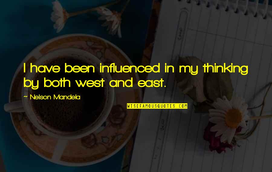 Funny Anti Aging Quotes By Nelson Mandela: I have been influenced in my thinking by Funny Anti Aging Quotes By Nelson Mandela: I have been influenced in my thinking by