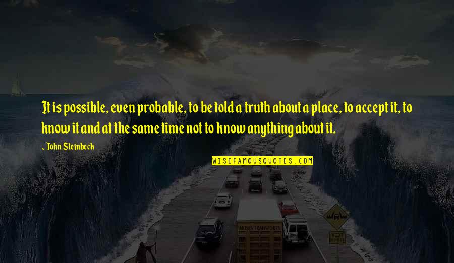 Funny Anti Gun Control Quotes By John Steinbeck: It is possible, even probable, to be told Funny Anti Gun Control Quotes By John Steinbeck: It is possible, even probable, to be told