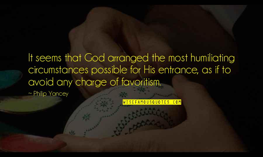 Funny Antisocial Quotes By Philip Yancey: It seems that God arranged the most humiliating