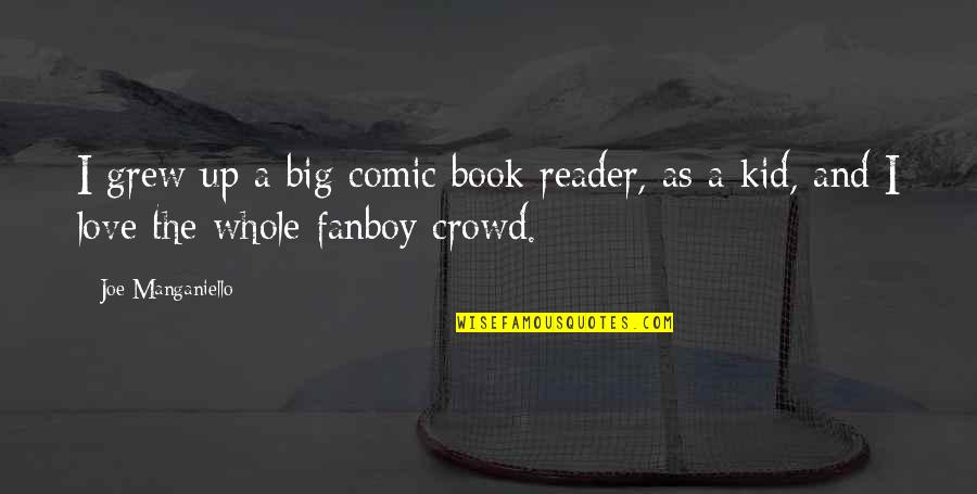 Funny Anzac Day Quotes By Joe Manganiello: I grew up a big comic book reader,