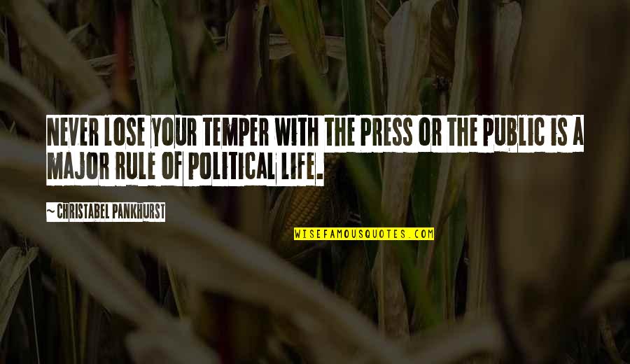 Funny Ap Chemistry Quotes By Christabel Pankhurst: Never lose your temper with the Press or