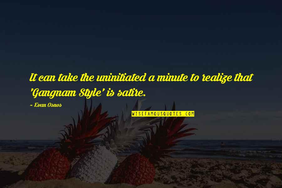 Funny Apathetic Quotes By Evan Osnos: It can take the uninitiated a minute to