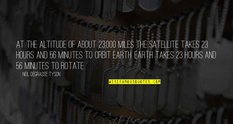 Funny April 1 Quotes By Neil DeGrasse Tyson: At the altitude of about 23,000 miles the