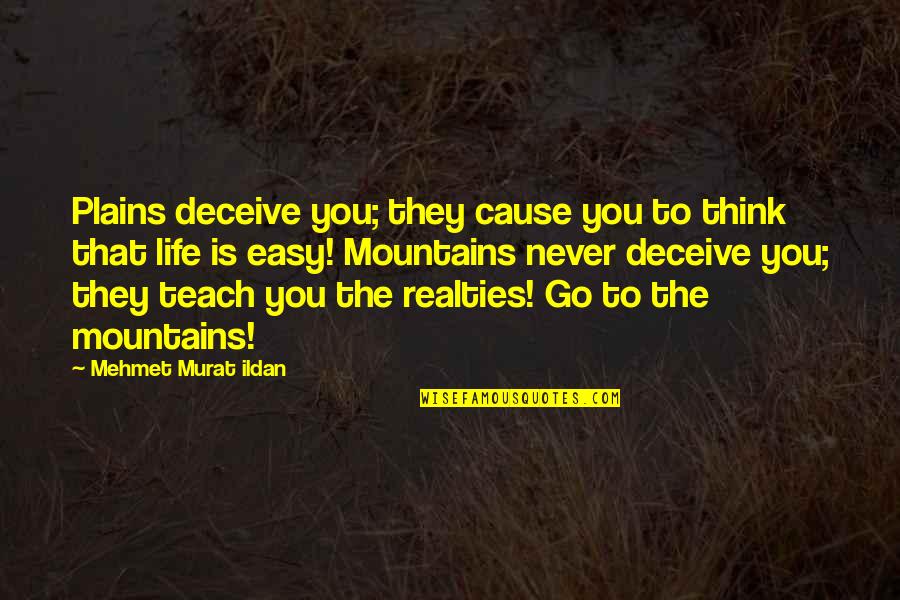 Funny Archaeological Quotes By Mehmet Murat Ildan: Plains deceive you; they cause you to think