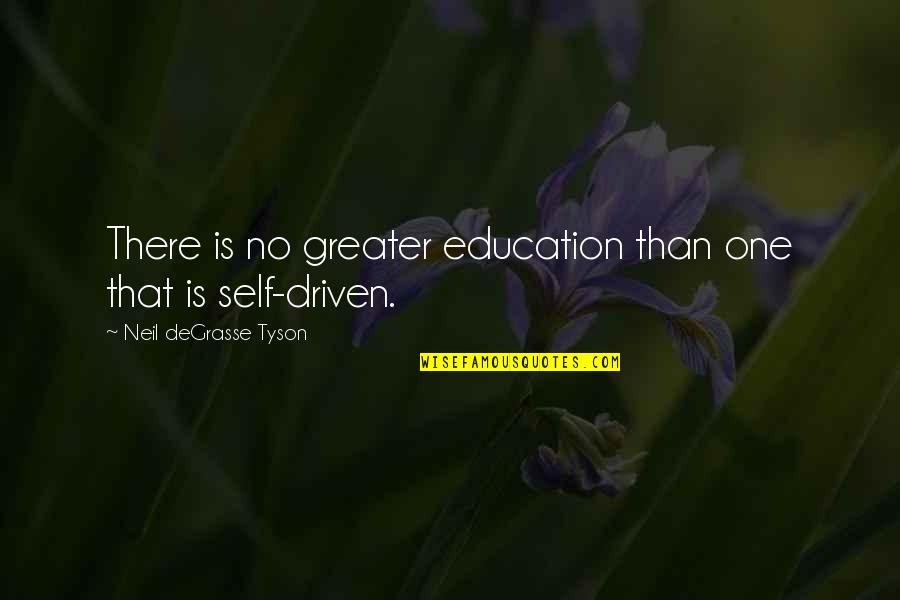 Funny Archaeological Quotes By Neil DeGrasse Tyson: There is no greater education than one that