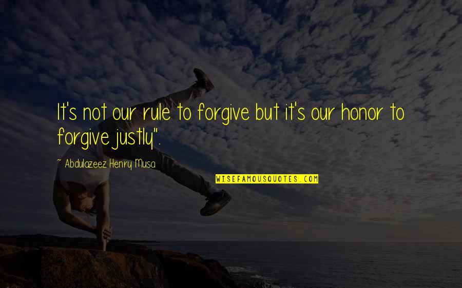 Funny Arrows Quotes By Abdulazeez Henry Musa: It's not our rule to forgive but it's
