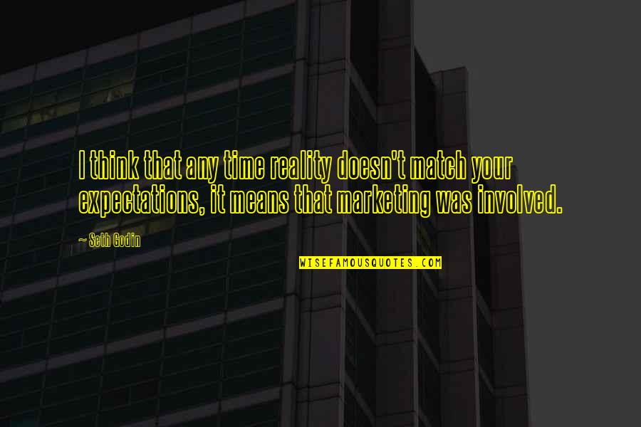Funny Asphalt Quotes By Seth Godin: I think that any time reality doesn't match Funny Asphalt Quotes By Seth Godin: I think that any time reality doesn't match
