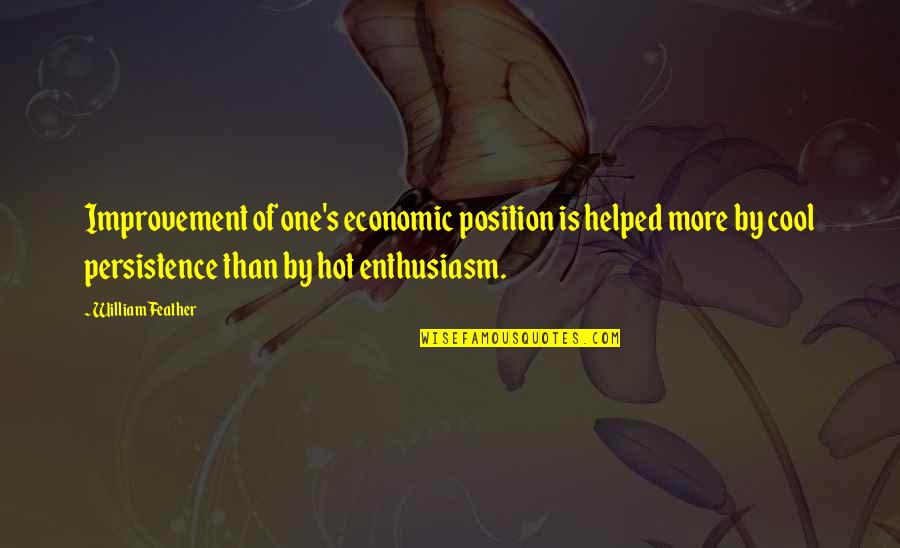 Funny Atla Quotes By William Feather: Improvement of one's economic position is helped more