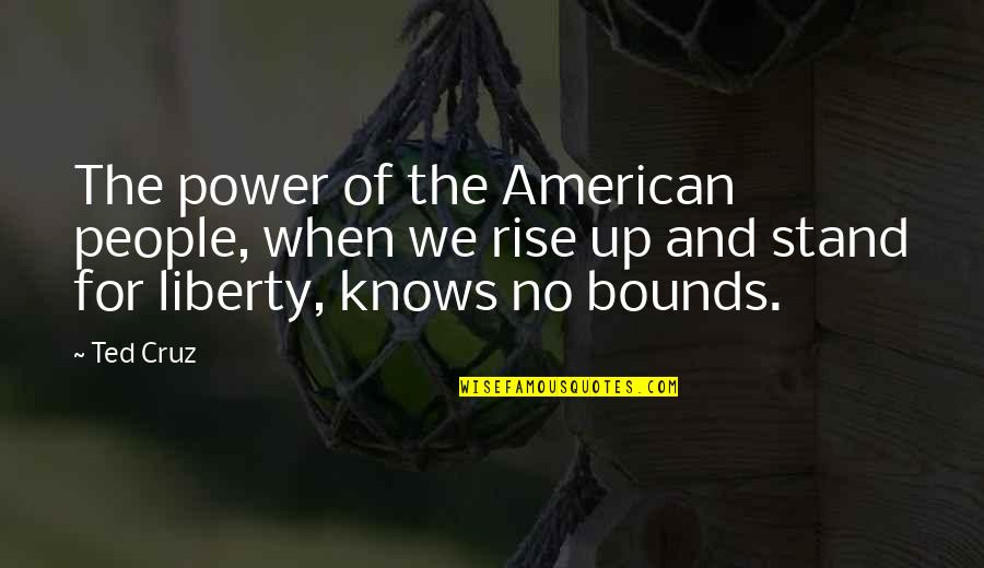 Funny Au Pair Quotes By Ted Cruz: The power of the American people, when we