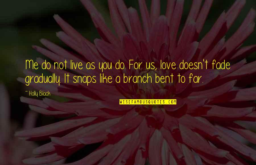 Funny Autumn Quotes By Holly Black: Me do not live as you do. For Funny Autumn Quotes By Holly Black: Me do not live as you do. For