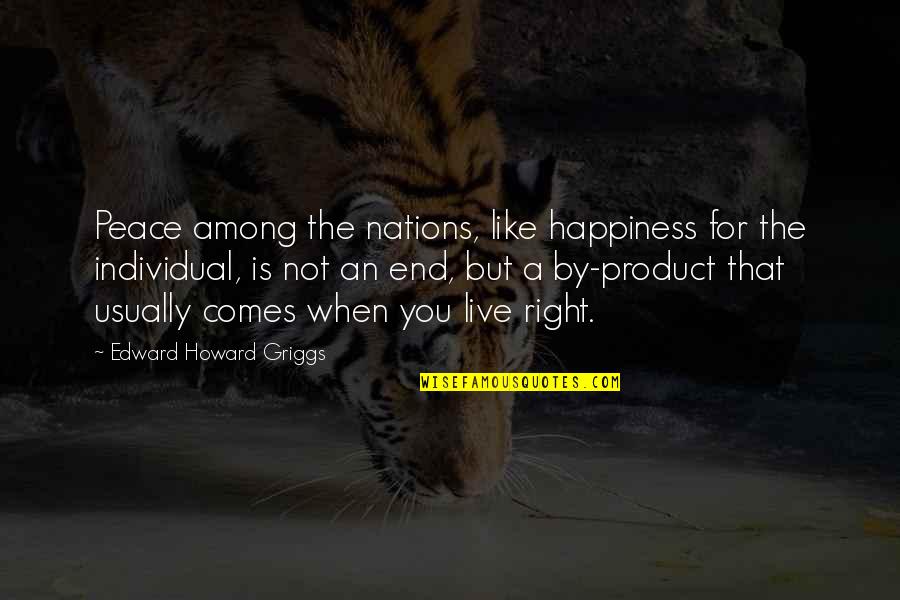 Funny Back Rub Quotes By Edward Howard Griggs: Peace among the nations, like happiness for the