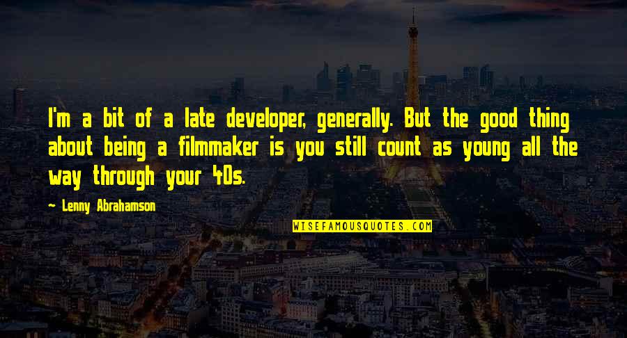 Funny Backbencher Quotes By Lenny Abrahamson: I'm a bit of a late developer, generally.