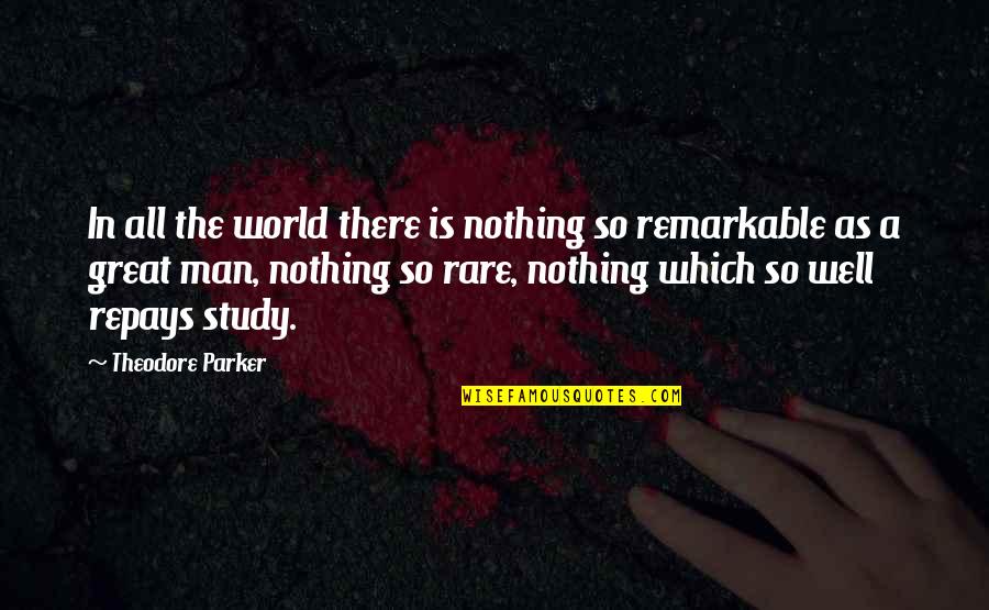 Funny Backbencher Quotes By Theodore Parker: In all the world there is nothing so