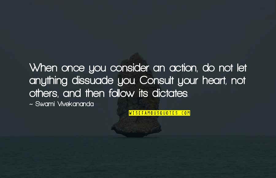 Funny Bad Education Quotes By Swami Vivekananda: When once you consider an action, do not