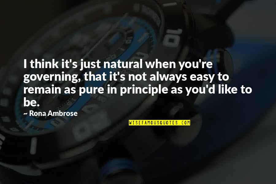 Funny Bad Monday Quotes By Rona Ambrose: I think it's just natural when you're governing, Funny Bad Monday Quotes By Rona Ambrose: I think it's just natural when you're governing,