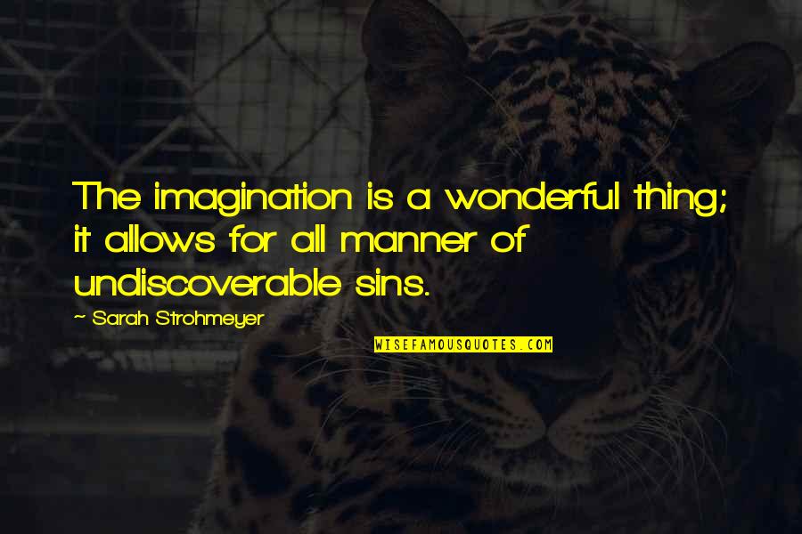 Funny Baggage Quotes By Sarah Strohmeyer: The imagination is a wonderful thing; it allows Funny Baggage Quotes By Sarah Strohmeyer: The imagination is a wonderful thing; it allows