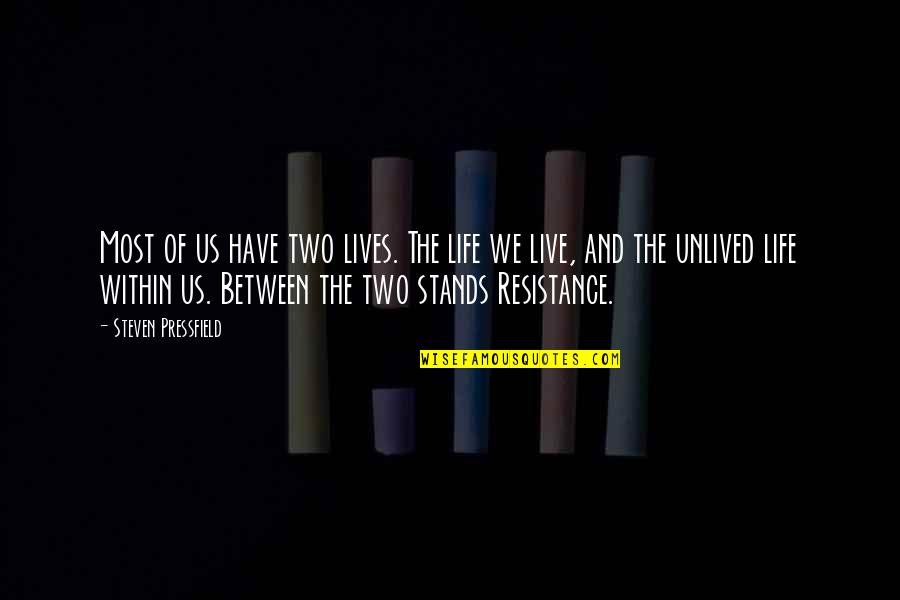 Funny Balcony Quotes By Steven Pressfield: Most of us have two lives. The life Funny Balcony Quotes By Steven Pressfield: Most of us have two lives. The life